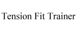 TENSION FIT TRAINER trademark