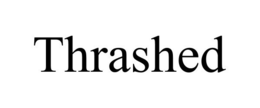 THRASHED trademark