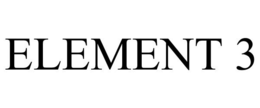 ELEMENT 3 trademark