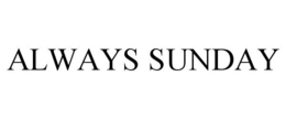 ALWAYS SUNDAY trademark