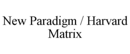 NEW PARADIGM / HARVARD MATRIX trademark