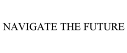 NAVIGATE THE FUTURE trademark
