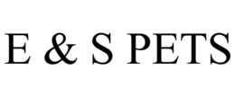 E & S PETS trademark