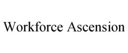 WORKFORCE ASCENSION trademark