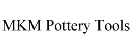 MKM POTTERY TOOLS trademark