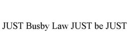 JUST BUSBY LAW JUST BE JUST trademark