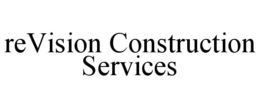 REVISION CONSTRUCTION SERVICES trademark