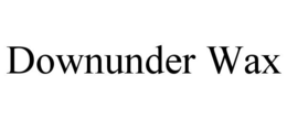 DOWNUNDER WAX trademark