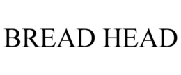 BREAD HEAD trademark