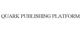 QUARK PUBLISHING PLATFORM trademark