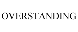 OVERSTANDING trademark