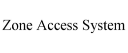 ZONE ACCESS SYSTEM trademark
