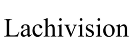 LACHIVISION trademark