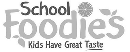 SCHOOL FOODIES KIDS HAVE GREAT TASTE trademark