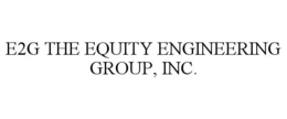 E2G THE EQUITY ENGINEERING GROUP, INC. trademark