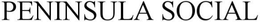 PENINSULA SOCIAL trademark