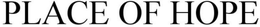 PLACE OF HOPE trademark