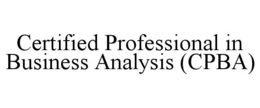 CERTIFIED PROFESSIONAL IN BUSINESS ANALYSIS (CPBA) trademark