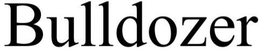 BULLDOZER trademark