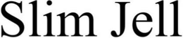 SLIM JELL trademark