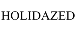HOLIDAZED trademark