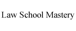 LAW SCHOOL MASTERY trademark