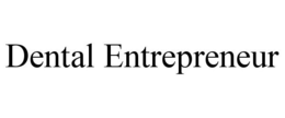 DENTAL ENTREPRENEUR trademark