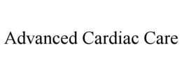 ADVANCED CARDIAC CARE trademark