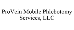 PROVEIN MOBILE PHLEBOTOMY SERVICES, LLC trademark