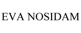 EVA NOSIDAM trademark