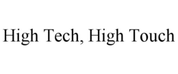 HIGH TECH, HIGH TOUCH trademark