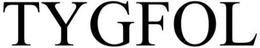TYGFOL trademark