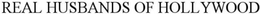 REAL HUSBANDS OF HOLLYWOOD trademark
