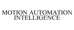MOTION AUTOMATION INTELLIGENCE trademark