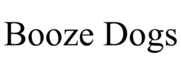 BOOZE DOGS trademark