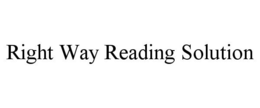 RIGHT WAY READING SOLUTION trademark