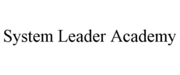 SYSTEM LEADER ACADEMY trademark