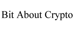 BIT ABOUT CRYPTO trademark