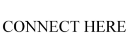 CONNECT HERE trademark