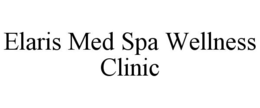 ELARIS MED SPA WELLNESS CLINIC trademark