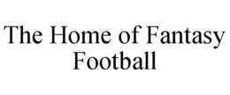 THE HOME OF FANTASY FOOTBALL trademark