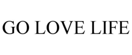 GO LOVE LIFE trademark