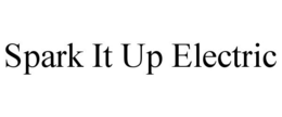 SPARK IT UP ELECTRIC trademark