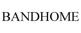 BANDHOME trademark