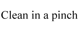 CLEAN IN A PINCH trademark