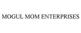 MOGUL MOM ENTERPRISES trademark