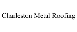 CHARLESTON METAL ROOFING trademark