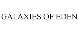 GALAXIES OF EDEN trademark