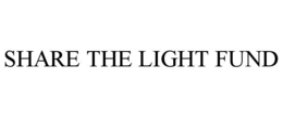 SHARE THE LIGHT FUND trademark