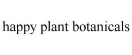 HAPPY PLANT BOTANICALS trademark